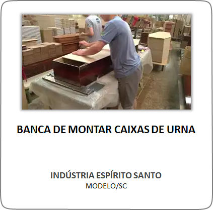 Banca de Montar Caixa de Urnas – Indústria Espírito Santo – Modelo/SC
